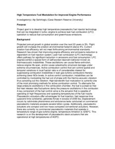 High Temperature Fuel Modulation for Improved Engine Performance Investigator(s): Alp Sehirlioglu (Case Western Reserve University) Purpose Project goal is to develop high temperature piezoelectric fuel injector technolo