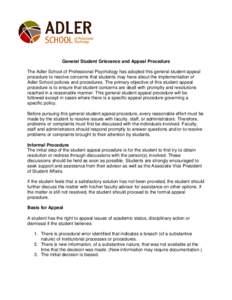 General Student Grievance and Appeal Procedure The Adler School of Professional Psychology has adopted this general student appeal procedure to resolve concerns that students may have about the implementation of Adler Sc