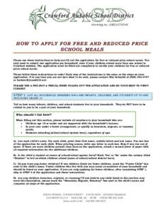 HOW TO APPLY FOR FREE AND REDUCED PRICE SCHOOL MEALS Please use these instructions to help you fill out the application for free or reduced price school meals. You only need to submit one application per household, even 