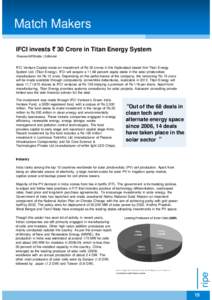 Match Makers IFCI invests ` 30 Crore in Titan Energy System ResearchPEIndia | Editorial IFCI Venture Capital made an investment of Rs 30 crores in the Hyderabad based firm Titan Energy System Ltd. (Titan Energy). IFCI wi