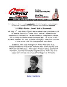 Crime Stoppers is offering a reward of up to $1,000 for information leading to an arrest and charging in any felony case or that helps in the capture of a fugitive, plus you will remain anonymous[removed] – Murder: J