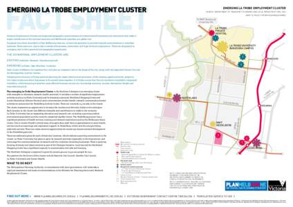 EMERGING LA TROBE EMPLOYMENT CLUSTER  EMERGING LA TROBE EMPLOYMENT CLUSTER SOURCE: DEPARTMENT OF TRANSPORT, PLANNING AND LOCAL INFRASTRUCTURE, 2014 [MAP 18, PAGE 57 FROM PLAN MELBOURNE]