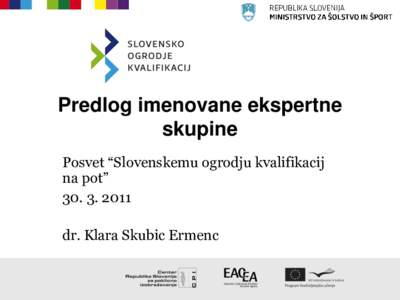 Predlog imenovane ekspertne skupine Posvet “Slovenskemu ogrodju kvalifikacij na pot” [removed]