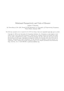 Relational Parametricity and Units of Measure Andrew J. Kennedy In Proceedings of the 24th Annual ACM Symposium on Principles of Programming Languages, Paris, France, JanuaryThe following copyright notice is requi