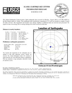 ALASKA EARTHQUAKE CENTER INFORMATION RELEASE[removed]:50 The Alaska Earthquake Center located a light earthquake that occurred on Monday, August 18th at 1:07 PM AKDT in the Rat Islands region of Alaska. This earthqua