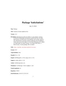 Package ‘knitcitations’ July 12, 2014 Type Package Title Citations for knitr markdown files Version[removed]Description knitcitations provides the ability to create dynamic citations