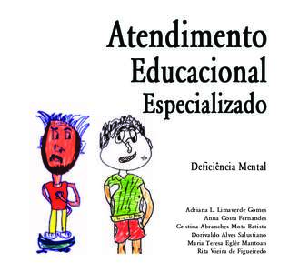 Deficiência Mental  Adriana L. Limaverde Gomes Anna Costa Fernandes Cristina Abranches Mota Batista Dorivaldo Alves Salustiano