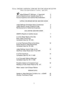 Online ARIZONA GENERAL STREAM ADJUDICATION BULLETIN Office of the Special Master • January - April 2002 Judge Eddward P. Ballinger, Jr. Appointed Arizona Supreme Court Vacates Issue No. 6 Arizona Supreme Court Denies R