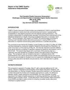 Report of the CMEC Quality Assurance Subcommittee Pan-Canadian Quality Assurance Symposium: Challenges and Opportunities in Canadian Degree Quality Assurance (May 26-28, 2008)