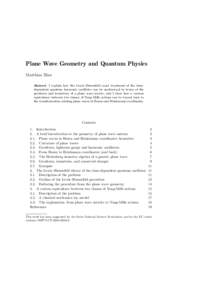 Plane Wave Geometry and Quantum Physics Matthias Blau Abstract. I explain how the Lewis–Riesenfeld exact treatment of the timedependent quantum harmonic oscillator can be understood in terms of the geodesics and isomet