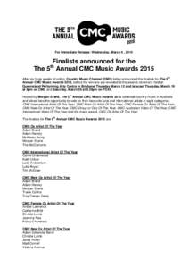 For Immediate Release: Wednesday, March 4 , 2015  Finalists announced for the The 5th Annual CMC Music Awards 2015 th