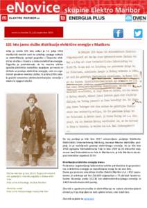 Letnik 5, številka 21, julij-septemberleto javne službe distribucije električne energije v Mariboru Julija je minilo 101 leto odkar je 15. julija 1914 mariborski mestni svet na predlog svojega odbora za ele