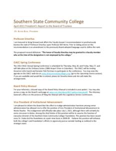 Southern State Community College April 2011 President’s Report to the Board of Trustees Dr. Kevin Boys, President Professor Emeritus I am honored to bring forward and affirm the Faculty Senate’s recommendation to pos