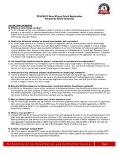 [removed]AmeriCorps Grant Application Frequently Asked Questions AMERICORPS MEMBERS Q. What is an AmeriCorps member? A. An AmeriCorps member is an individual enrolled in and serving with an AmeriCorps program who commit