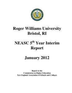 Roger Williams University Bristol, RI th NEASC 5 Year Interim Report