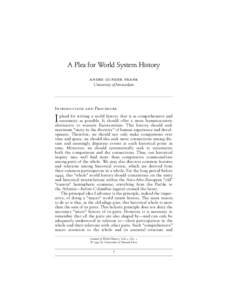A Plea for World System History andre gunder frank University ofAmsterdam Introduction and Procedure plead for writing a world history that is as comprehensive and