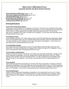 DIRECTIONS TO M CCORMICK PLACE LAKESIDE CENTER AND ARIE CROWN THEATER Public Gates Drop Off/Pick Up: Gates 31 – 34 Arie Crown Theater Drop Off/Pick Up: Gate 31 & 37 Taxi Drop Off/Pick Up: Gates 30 & 37 Shuttle Bus Drop