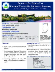 Potential for Future Use Former Westerville Industrial Property State Route 2 & U.S. Highway 421, Westville, Indiana[removed]Site Name: Cam-Or Inc. Superfund Site Size: Approximately 15 acres