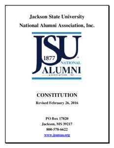 Jackson State University National Alumni Association, Inc. CONSTITUTION Revised February 26, 2016