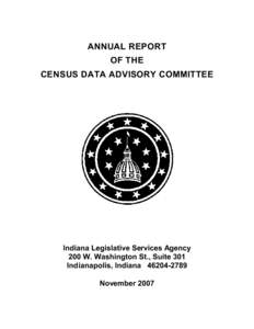 ANNUAL REPORT OF THE CENSUS DATA ADVISORY COMMITTEE Indiana Legislative Services Agency 200 W. Washington St., Suite 301