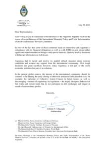 July 29, 2011 Dear Representative, I am writing to you in connection with references to the Argentine Republic made in the course of recent hearings of the International Monetary Policy and Trade Subcommittee of the Hous