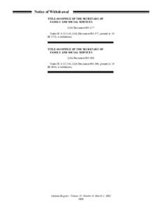 Notice of Withdrawal TITLE 405 OFFICE OF THE SECRETARY OF FAMILY AND SOCIAL SERVICES LSA Document #[removed]Under IC[removed], LSA Document #01-177, printed at 24 IR 2725, is withdrawn.