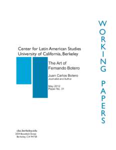 Center for Latin American Studies University of California, Berkeley The Art of Fernando Botero Juan Carlos Botero Journalist and Author