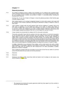 Chapter 7.1 General provisionsThe carriage of dangerous goods is subject to the mandatory use of a particular type of transport equipment in accordance with the provisions of this Chapter and Chapter 7.2 for carri