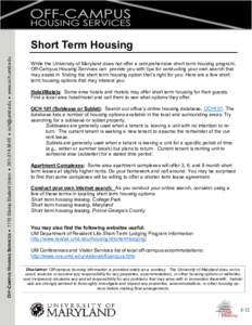 OFF-CAMPUS HOUSING SERVICES  1110 Stamp Student Union      www.och.umd.edu  Short Term Housing While the University of Maryland does not offer a comprehensive short term housing program