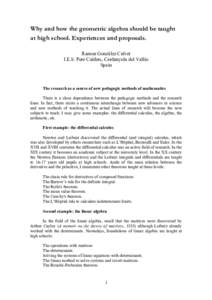 Why and how the geometric algebra should be taught at high school. Experiences and proposals. Ramon González Calvet I.E.S. Pere Calders, Cerdanyola del Vallès Spain