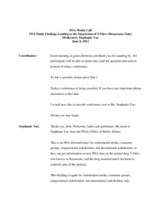 FDA Media Call FDA Study Findings Leading to the Suspension of 3-Nitro (Roxarsone) Sales Moderator: Stephanie Yao June 8, 2011  Coordinator: