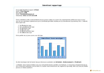 Ident it est rapport age Persoonlijk IdentiTest rapport: 0T ZsO Naam: T heo Heaven Klas/afdeling: H5B Email: T heo@t est heaven.nl Datum/tijd: :12:38