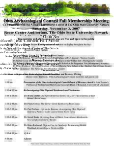 Ohio Archaeological Council Fall Membership Meeting  Co-Sponsored with the Newark Earthworks Center of The Ohio State University-Newark Saturday, November 3, 2007 Reese Center Auditorium, The Ohio State University-Newark