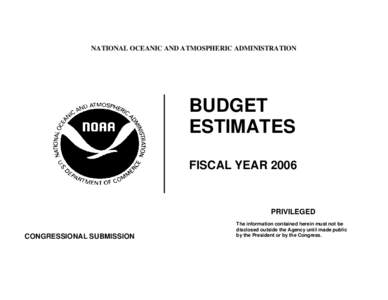 NATIONAL OCEANIC AND ATMOSPHERIC ADMINISTRATION  BUDGET ESTIMATES FISCAL YEAR 2006