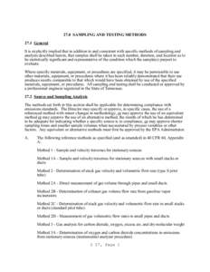 27.0 SAMPLING AND TESTING METHODS 27.1 General It is explicitly implied that in addition to and consistent with specific methods of sampling and analysis described herein, that samples shall be taken in such number, dura