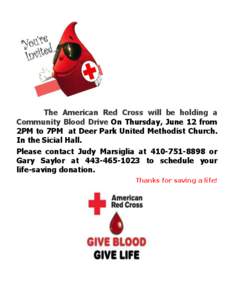 The American Red Cross will be holding a Community Blood Drive On Thursday, June 12 from 2PM to 7PM at Deer Park United Methodist Church.