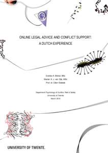 ONLINE LEGAL ADVICE AND CONFLICT SUPPORT: A DUTCH EXPERIENCE Esmée A. Bickel, BSc Marian A. J. van Dijk, MSc Prof. dr. Ellen Giebels