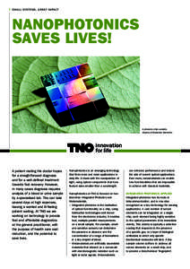 S m a l l sy s t e m s, G r e at im pac t  NANOPHOTONICS SAVES LIVES!  A photonic chip contains