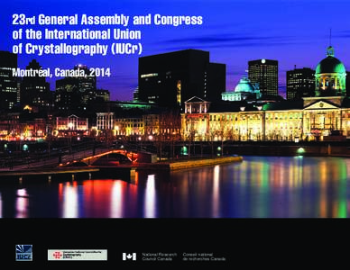 23rd General Assembly and Congress of the International Union of Crystallography (IUCr) Montréal, Canada, 2014  National Research