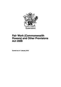 Queensland  Fair Work (Commonwealth Powers) and Other Provisions Act 2009