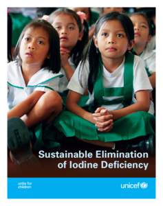 Iodine / Iodine deficiency / Iodised salt / World Summit for Children / Salt / Nutrition / UNICEF / Mental retardation / Cretinism / Health / Chemistry / Medicine