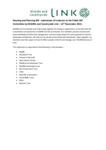 Housing and Planning Bill - submission of evidence to the Public Bill Committee by Wildlife and Countryside Link – 13th November 2015 Wildlife and Countryside Link (Link) brings together 46 voluntary organisations conc