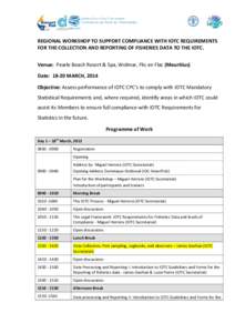 REGIONAL WORKSHOP TO SUPPORT COMPLIANCE WITH IOTC REQUIREMENTS FOR THE COLLECTION AND REPORTING OF FISHERIES DATA TO THE IOTC. Venue: Pearle Beach Resort & Spa, Wolmar, Flic en Flac (Mauritius) Date: 18-20 MARCH, 2014 Ob