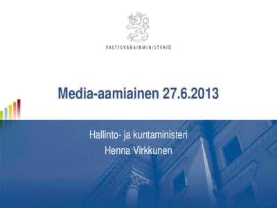 Media-aamiainen[removed]Hallinto- ja kuntaministeri Henna Virkkunen Kuntarakennelaki Kuntien