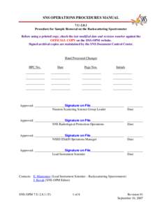 SNS OPERATIONS PROCEDURES MANUAL 7.U[removed]Procedure for Sample Removal on the Backscattering Spectrometer Before using a printed copy, check the last modified date and revision number against the OFFICIAL COPY on the SN