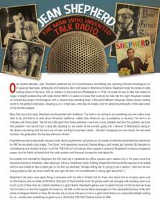 O  ver several decades, Jean Shepherd perfected the art of spontaneous, storytelling jazz, spinning intricate monologues out of personal memories, philosophy and metaphor. Born and raised in Hammond, Indiana, Shepherd ma