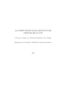 ´ EN EL INSTITUTO DE LA COMPUTACION CIENCIAS DE LA UAP A. Licona, S. Angoa, J. L. Victoria, R. Bautista y M. A. Burgos  Agradecemos al Dr. Harold V. McIntosh sus valiosos comentarios.