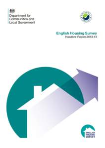 English Housing Survey Headline Report The United Kingdom Statistics Authority has designated these statistics as National Statistics, in accordance with the Statistics and Registration Service Act 2007 and Sign