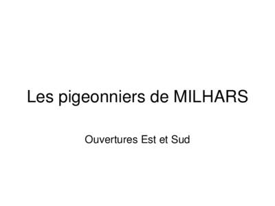 Les pigeonniers de MILHARS Ouvertures Est et Sud Ancien colombier du château