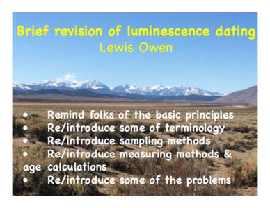 Brief revision of luminescence dating Lewis Owen •  